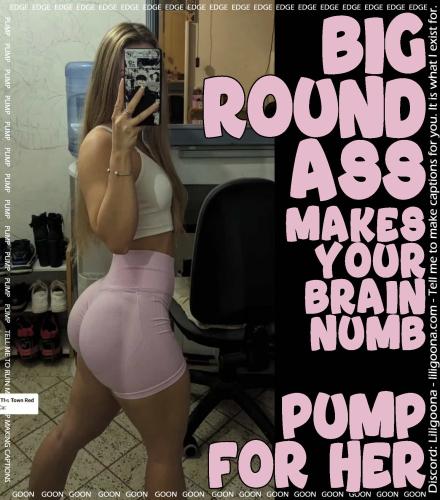 big round ass makes your brain numb