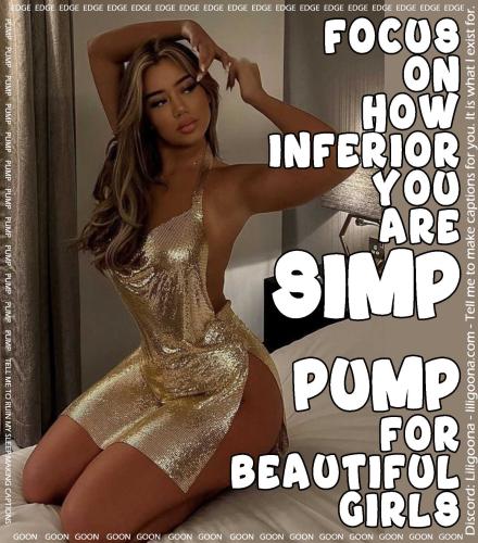 focus on how inferior you are simp