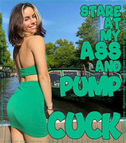 stare at my ass and pump