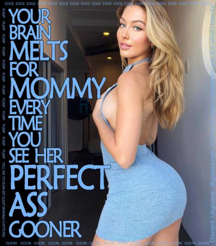 your brain melts for mommy